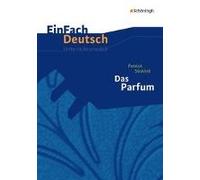 Das Parfum. Einfach Deutsch Unterrichtsmodelle