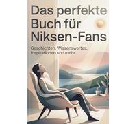 Das perfekte Buch für Niksen-Fans: Geschichten, Wissenswertes, Inspirationen und mehr
