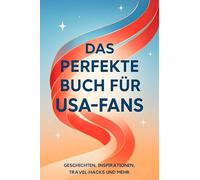 Das perfekte Buch für USA-Fans: Geschichten, Inspirationen, Travel-Hacks und mehr