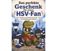 Das perfekte Geschenk für einen HSV Fan: Ein humorvolles Buch für den Fan, der ansonsten schon alles hat