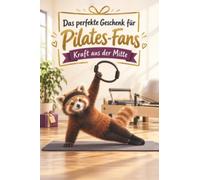 Das perfekte Geschenk für Pilates-Fans: Kraft aus der Mitte