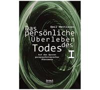 Das Persönliche Überleben Des Todes, Bd. 1