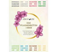 Das Pflaumenblüten I Ging: Durch Numerologie und die acht Trigramme schnell und einfach Antworten bekommen
