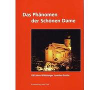 Das Phänomen der Schönen Dame - 100 Jahre Wildsteiger Lourdes-Grotte: Die beigefügte CD enthält eine Aufnahme des Jubiläumskonzerts, Glaube, ... Pfarrkirche St. Jakob zu Wildsteig (Mai 2008)
