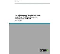 Das Phänomen Des "Genius Loci" Unter Besonderer Berücksichtigung Der Eigenschaftslosen Stadt