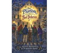 Das Phantom von Bad Doberan: Ein Abenteuer-Adventskalender mit 24 spannenden Kapiteln