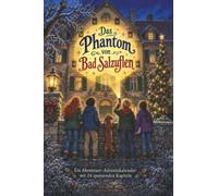 Das Phantom von Bad Salzuflen: Ein Abenteuer-Adventskalender mit 24 spannenden Kapiteln