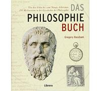 Das Philosophiebuch: 250 Meilensteine in der Geschichte der Philosophie