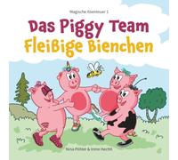 Das Piggy Team - Fleißige Bienchen - Vier kleine Schweinchen, ein großes Abenteuer (Deutsch-Englisch): Magische Abenteuer 1