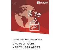Das Politische Kapital Der Angst. Politische Manipulation In Den Sozialen Medien
