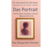 Das Portrait: Verlorenheit, Goldspur und der Weg zurück zu mir