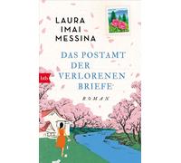 Das Postamt der verlorenen Briefe Roman - Von der Autorin des internationalen Bestsellers "Die Telefonzelle am Ende der Welt" - Laura Imai Messina - btb Verlag - ebook (ePub) - Livre