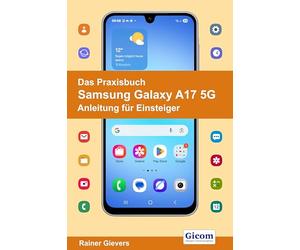 Das Praxisbuch Samsung Galaxy A17 5G - Anleitung für Einsteiger