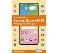 Das Praxisbuch Samsung Galaxy A36 5G - Anleitung für Einsteiger