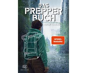 Das Prepper Buch für die perfekte Krisenvorsorge: Mehr als nur ein Survival Buch. Sei für den Ernstfall vorbereitet. Das Handbuch, das du zum Überleben benötigst. Bushcraft, Survival und mehr
