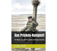 Das Pricken-Komplott: Ein Mord, den die Flut nicht verbergen konnte