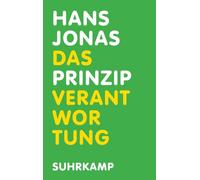 Das Prinzip Verantwortung: Versuch einer Ethik für die technologische Zivilisation. Mit einem Nachwort von Robert Habeck.