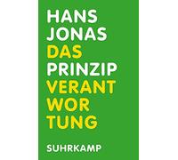 Das Prinzip Verantwortung: Versuch einer Ethik für die technologische Zivilisation. Mit einem Nachwort von Robert Habeck.