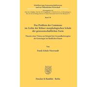 Das Problem Der Commons Im Lichte Der K?lner Morphologischen Schule Der Genossenschaftlichen Form: Theorie Einer Vision Am Beispiel Der Gesundheitsregion ALS Gemeingut Im L?ndlichen Raum