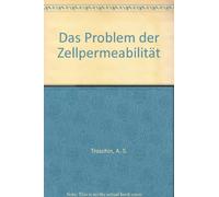Das Problem der Zellpermeabilität.