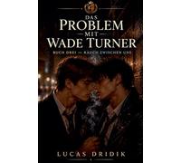Das Problem mit Wade Turner: Rauch zwischen uns