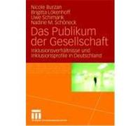 Das Publikum der Gesellschaft Burzan, Nicole,Lökenhoff, Brigitta,Schimank, Uwe,Schöneck, Nadine M. (Auteur)