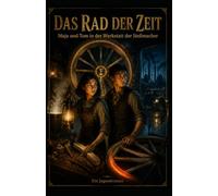 Das Rad der Zeit: Welt des historischen Stellmacherhandwerks