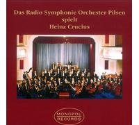 Orchestre symphonique de la radio de Pilsen – Interprète Heinz Crucius – Monopol