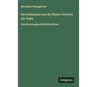 Das Ramayana und die Rama-Literatur der Inder: Eine literaturgeschichtliche Skizze
