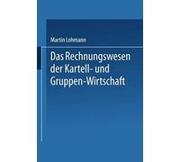 Das Rechnungswesen Der Kartell- Und Gruppen-Wirtschaft