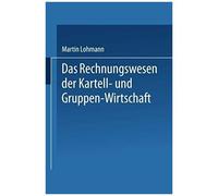 Das Rechnungswesen Der Kartell- Und Gruppen-Wirtschaft