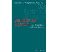 Das Recht Auf Eigentum: Seine Begrundung Und Seine Grenzen