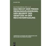 Das Recht Der Freien Meinungsäusserung. Der Begriff Des Gesetzes In Der Reichsverfassung