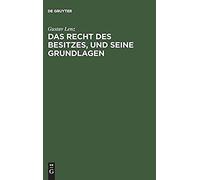 Das Recht Des Besitzes, Und Seine Grundlagen