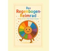 Das Regenbogen-Reimrad: Ein farbenfrohes Mitmach-Buch mit Reimen - Farben lernen, Reime entdecken, Spaß erleben!