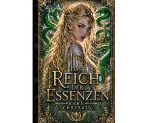 Das Reich der Essenzen: Buch 2: Der Preis der Stille - Drachen, Schlangen und ein Prinz ohne Magie, der den Krieg beenden wird.