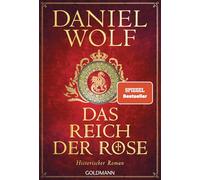 Das Reich der Rose: Historischer Roman