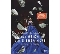 Das Reich der sieben Höfe - Silbernes Feuer [German] by Maas, Sarah J. NEUF