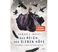 Das Reich der sieben Höfe 3 - Sterne und Schwerter