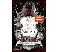 Das Reich der Vampire: A Tale of Blood and Darkness | Jay Kristoff Jay Kristoff (Auteur)