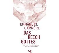 Das Reich Gottes | Emmanuel Carrére Emmanuel Carrére (Auteur)