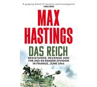 Das Reich: Resistance, Revenge and the 2nd SS Panzer Division in France, June 1944