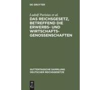 Das Reichsgesetz, Betreffend Die Erwerbs- Und Wirtschaftsgenossenschaften