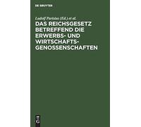Das Reichsgesetz Betreffend Die Erwerbs- Und Wirtschaftsgenossenschaften