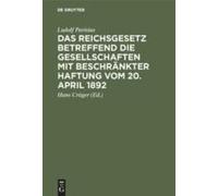 Das Reichsgesetz Betreffend Die Gesellschaften Mit Beschränkter Haftung Vom 20. April 1892