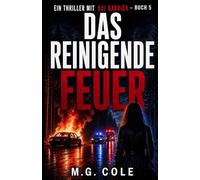 DAS REINIGENDE FEUER: Ein DCI Garrick-roman - buch 5