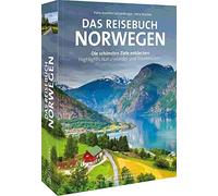 Das Reisebuch Norwegen: Die schönsten Ziele entdecken - Highlights, Naturwunder und Traumrouten