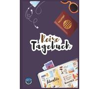 Das Reisetagebuch für alle die gern reisen - Eine einfache und strukurierte Art, das wichtigste auf deinen Abenteuern fest zuhalten: Schreibe bis zu ... damit deine Erinnerungen nicht verloren gehen