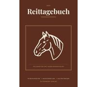 Das Reittagebuch - Trainingstagebuch für Reiterin & Pferd: 90 Trainingseinheiten zum Eintragen: Schwerpunkt, Fortschritt & Stimmung des Pferdes | Mit ... & Tierarzt-Log | Geschenk für Reiterinnen