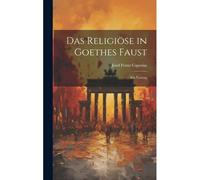 Das Religiöse In Goethes Faust: Ein Vortrag